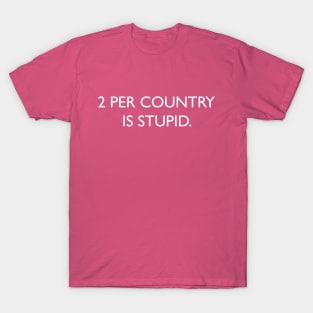 TWO PER COUNTRY IS STUPID. GYMNASTICS TEE T-Shirt
